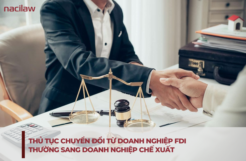 Thu tuc chuyen doi tu fdi thuong sang doanh nghiep che xuat