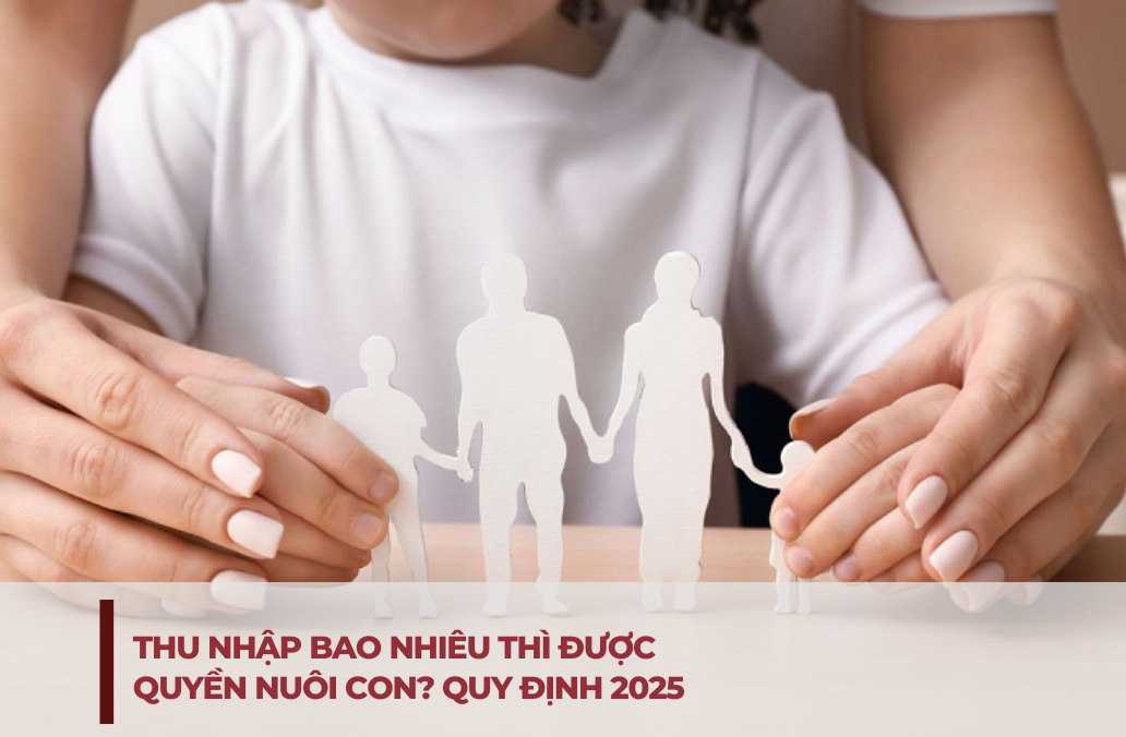 Thu nhap bao nhieu thi duoc quyen nuoi con 5